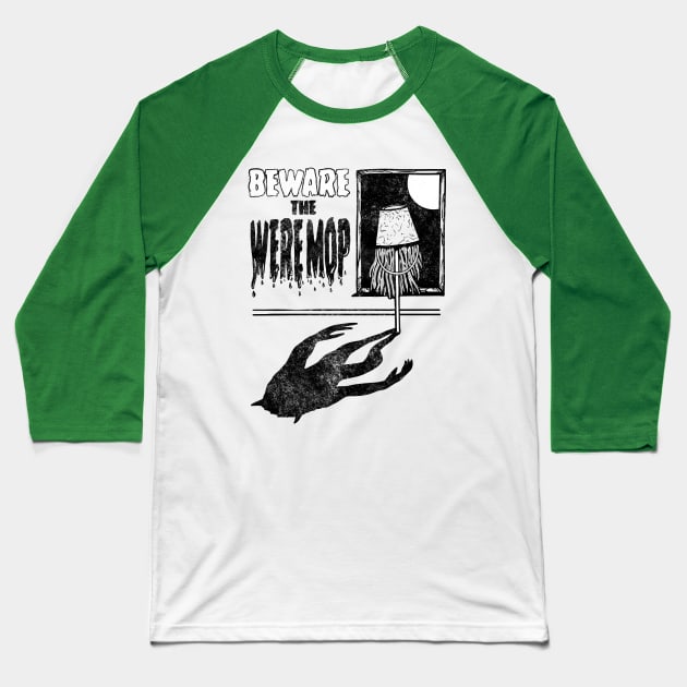 Beware The Weremop Baseball T-Shirt by The Lovecraft Tapes